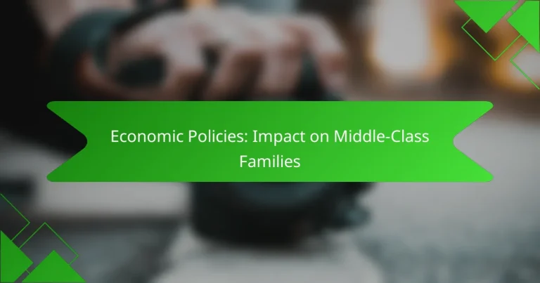 Economic Policies: Impact on Middle-Class Families
