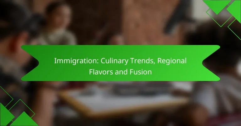 Immigration: Culinary Trends, Regional Flavors and Fusion