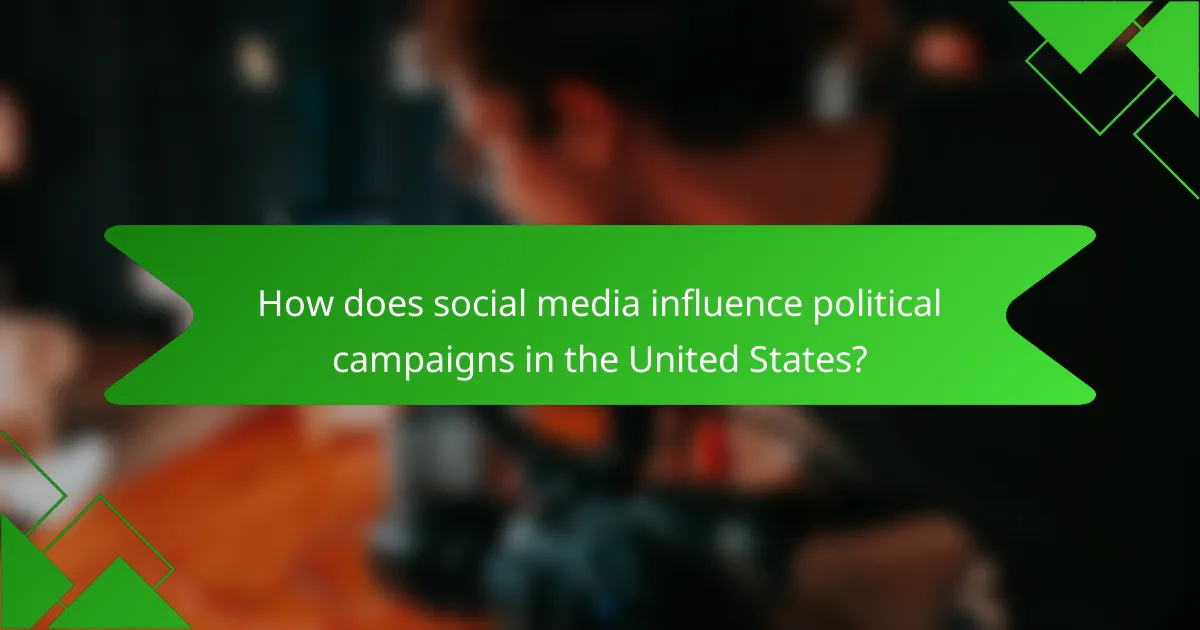 How does social media influence political campaigns in the United States?