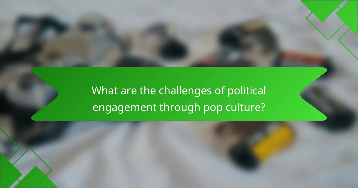What are the challenges of political engagement through pop culture?
