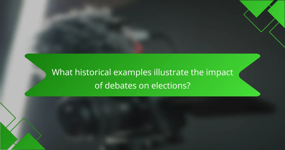 What historical examples illustrate the impact of debates on elections?